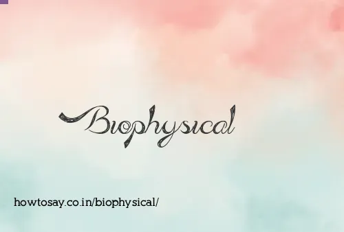 Biophysical