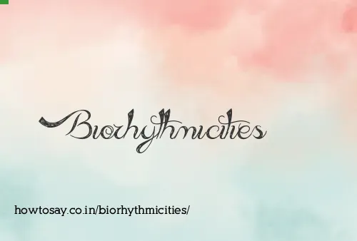 Biorhythmicities
