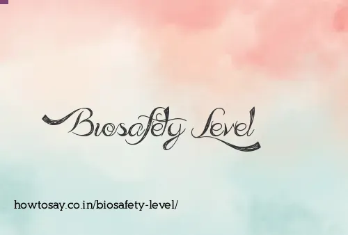 Biosafety Level