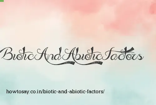 Biotic And Abiotic Factors