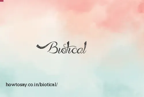 Biotical