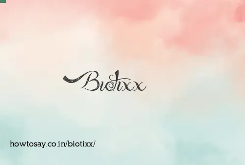 Biotixx