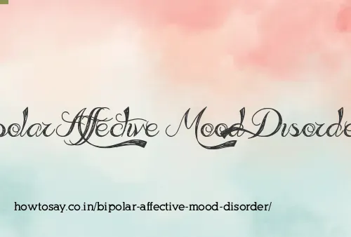 Bipolar Affective Mood Disorder