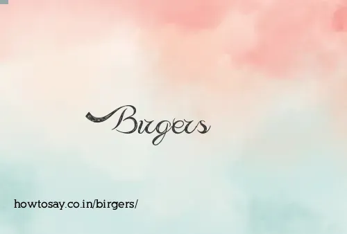 Birgers
