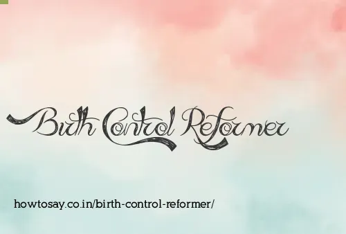 Birth Control Reformer