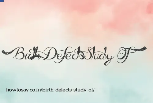 Birth Defects Study Of