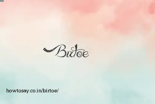 Birtoe