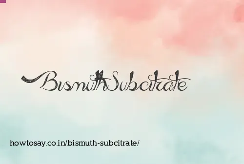 Bismuth Subcitrate