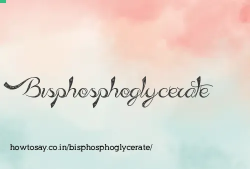 Bisphosphoglycerate