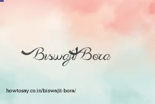 Biswajit Bora