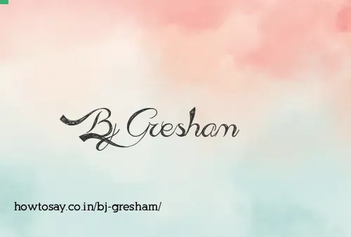 Bj Gresham