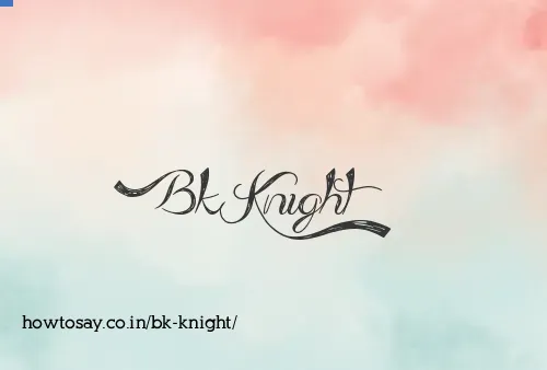 Bk Knight