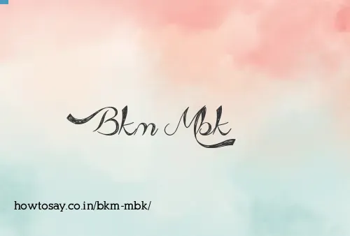 Bkm Mbk