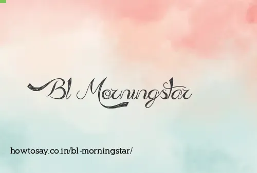 Bl Morningstar