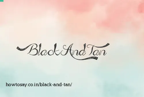 Black And Tan