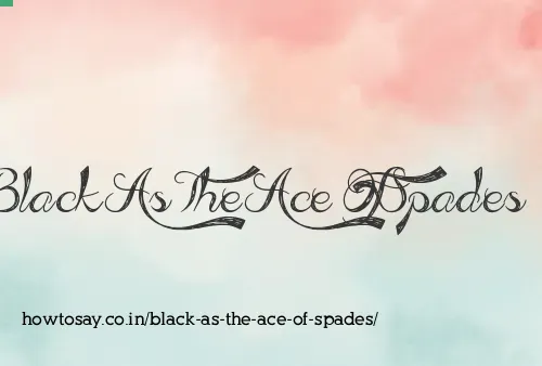 Black As The Ace Of Spades