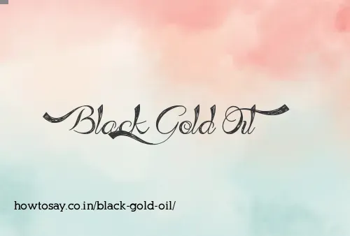 Black Gold Oil