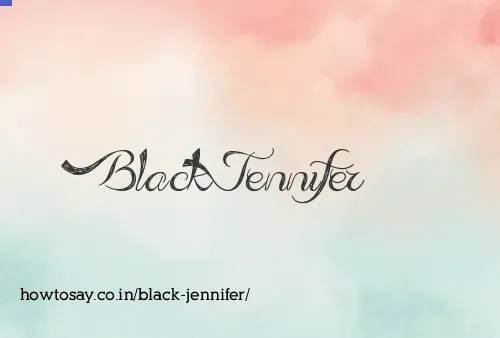 Black Jennifer