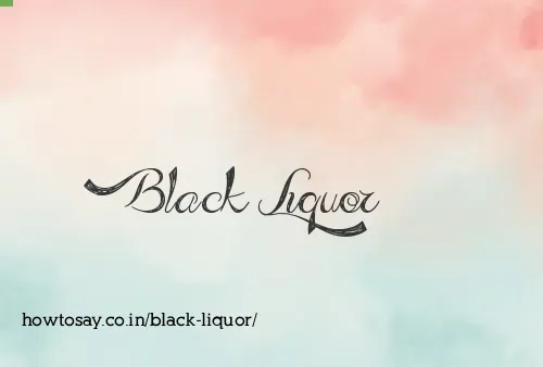 Black Liquor