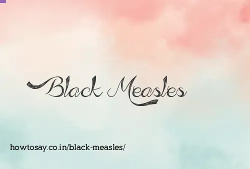 Black Measles