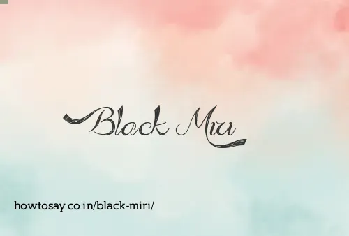 Black Miri