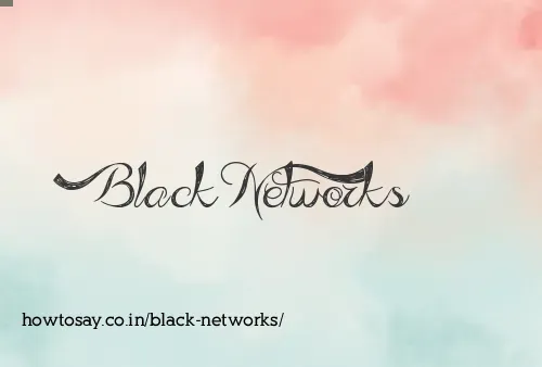 Black Networks