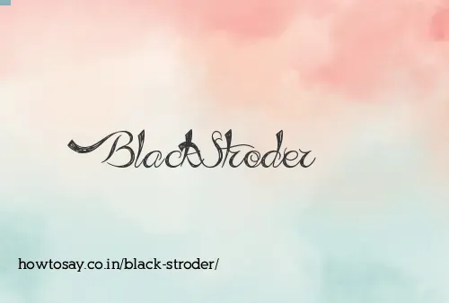 Black Stroder