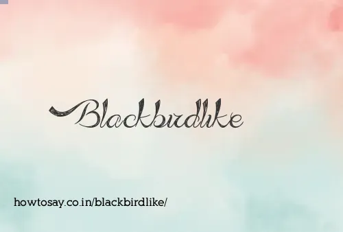 Blackbirdlike