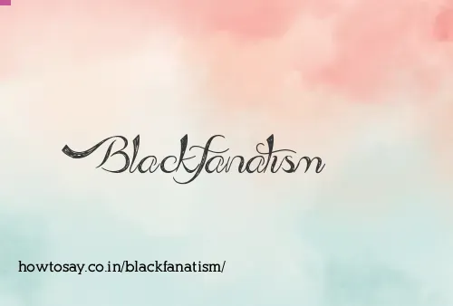 Blackfanatism