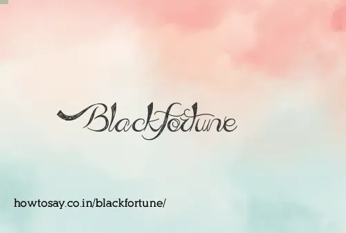 Blackfortune