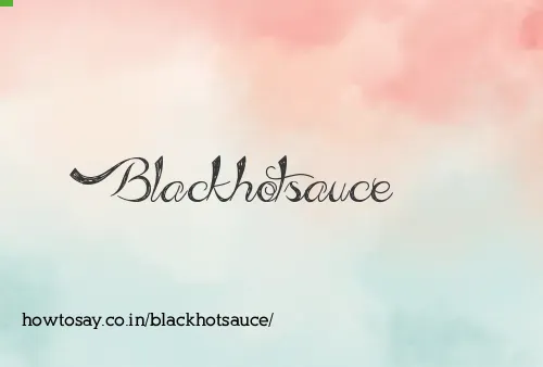 Blackhotsauce