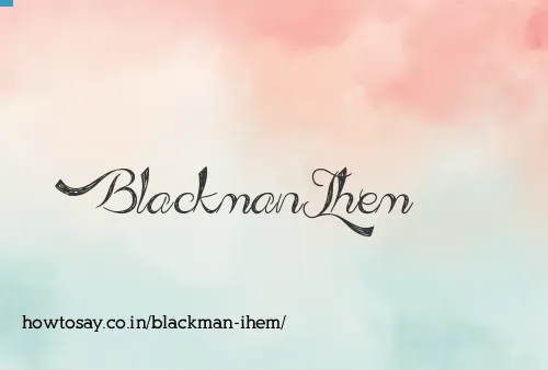 Blackman Ihem