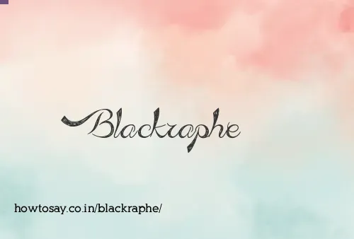 Blackraphe