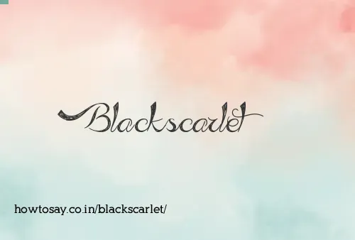 Blackscarlet