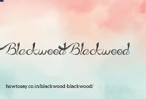 Blackwood Blackwood