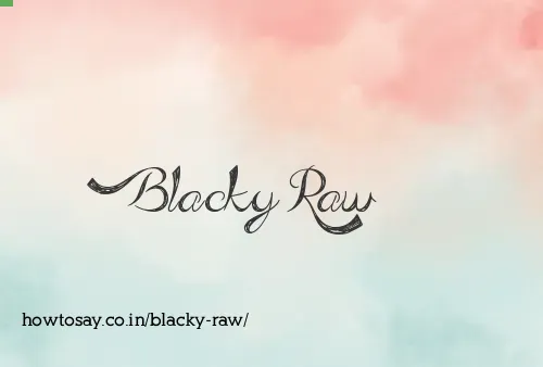 Blacky Raw