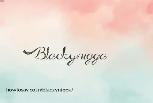 Blackynigga