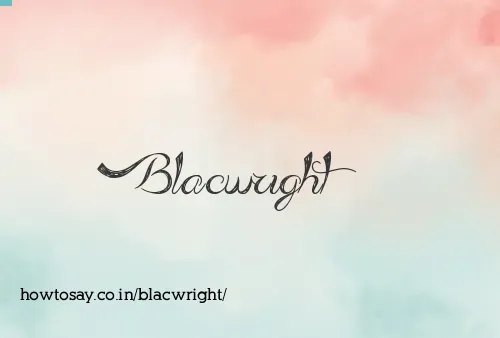Blacwright