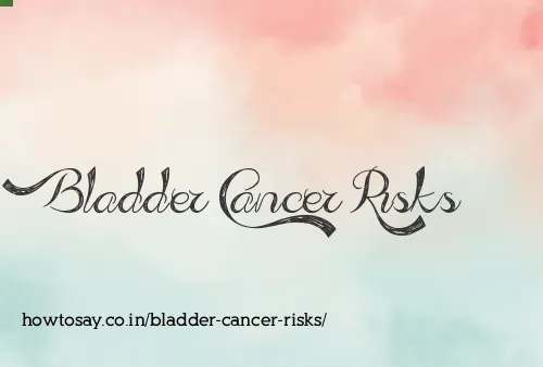 Bladder Cancer Risks