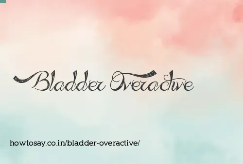 Bladder Overactive