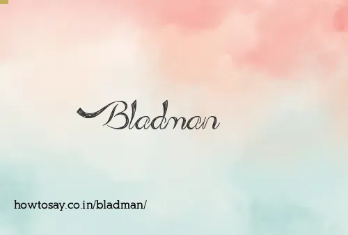 Bladman