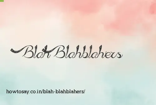 Blah Blahblahers