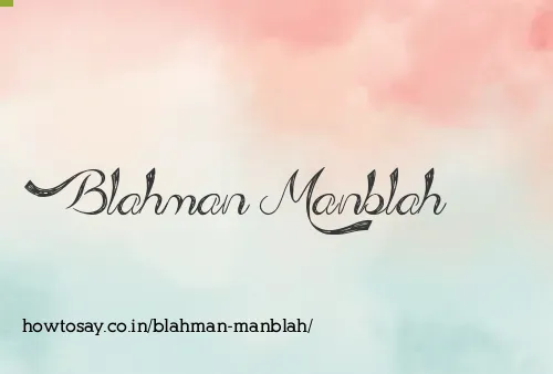 Blahman Manblah