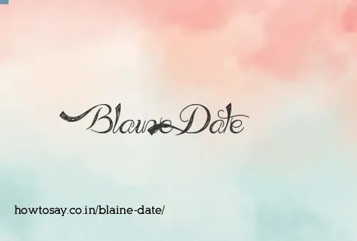 Blaine Date