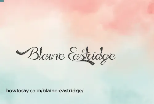 Blaine Eastridge