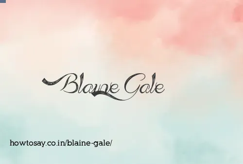 Blaine Gale
