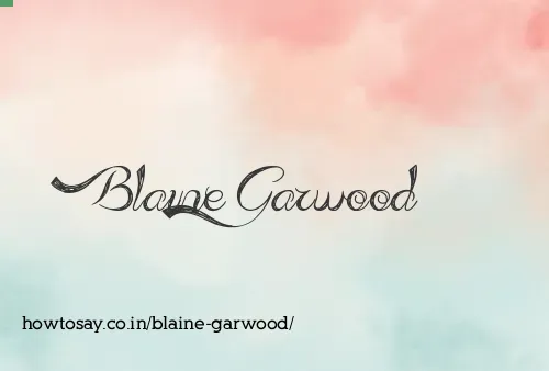 Blaine Garwood