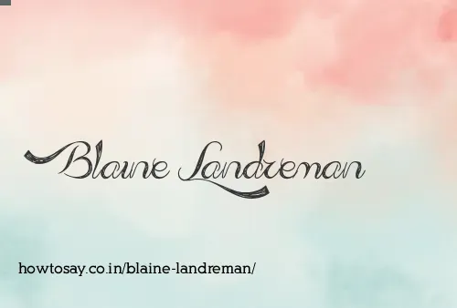 Blaine Landreman