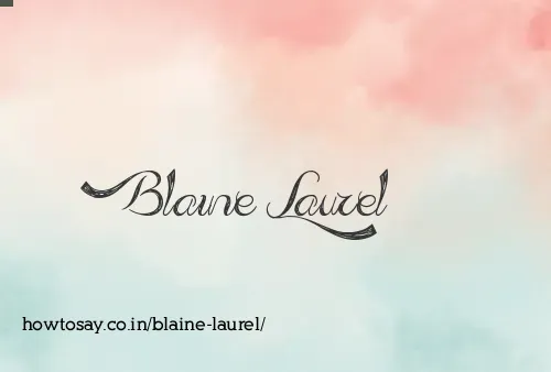 Blaine Laurel