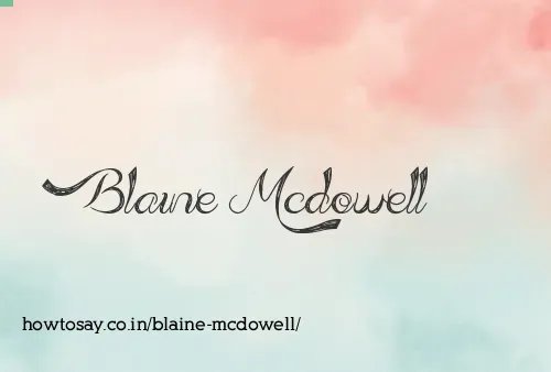 Blaine Mcdowell